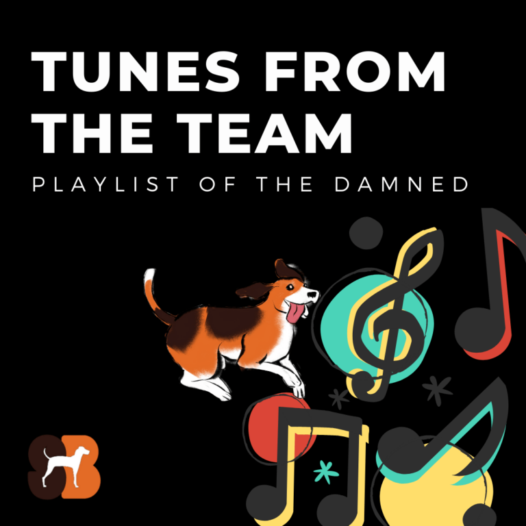 Tunes from the Team: Playlist of the Damned